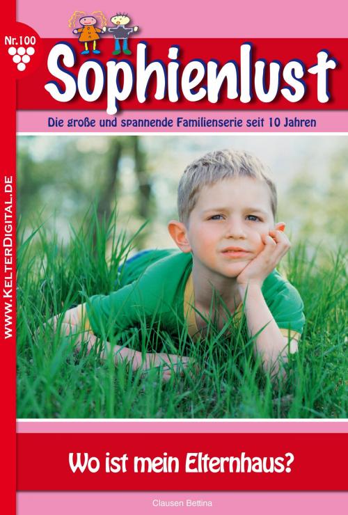 Cover of the book Sophienlust 100 – Familienroman by Bettina Clausen, Kelter Media