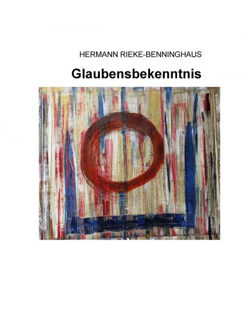 Cover of the book Glaubensbekenntnis by Hermann Rieke-Benninghaus, Books on Demand