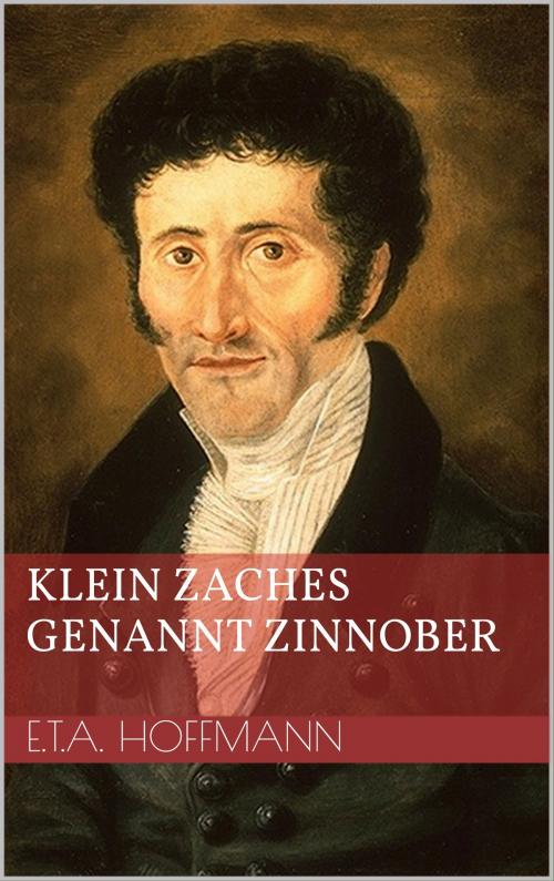 Cover of the book Klein Zaches genannt Zinnober by Ernst Theodor Amadeus Hoffmann, Books on Demand