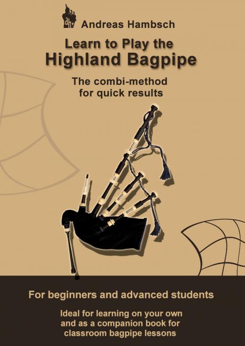 Cover of the book Learn to play the Highland Bagpipe by Andreas Hambsch, Books on Demand