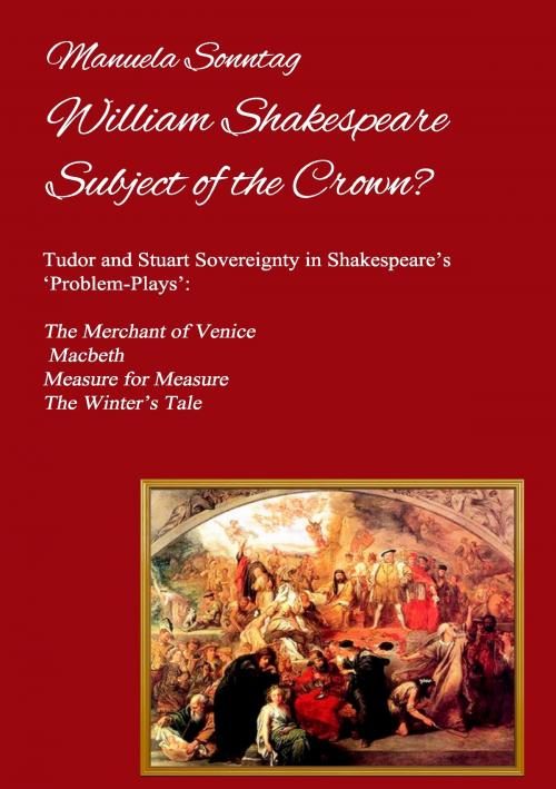 Cover of the book William Shakespeare - Subject of the Crown? by Manuela Sonntag, Books on Demand