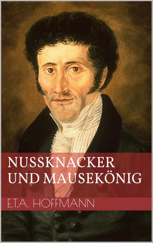 Cover of the book Nußknacker und Mausekönig by Ernst Theodor Amadeus Hoffmann, BoD E-Short