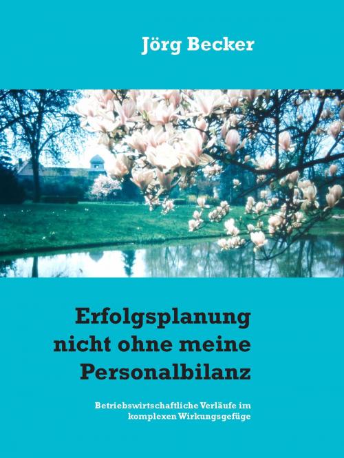 Cover of the book Erfolgsplanung nicht ohne meine Personalbilanz by Jörg Becker, Books on Demand