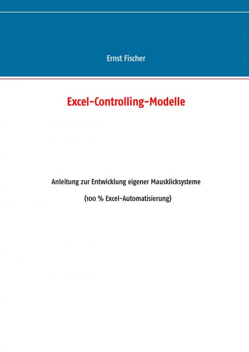 Cover of the book Excel-Controlling-Modelle by Ernst Fischer, Books on Demand