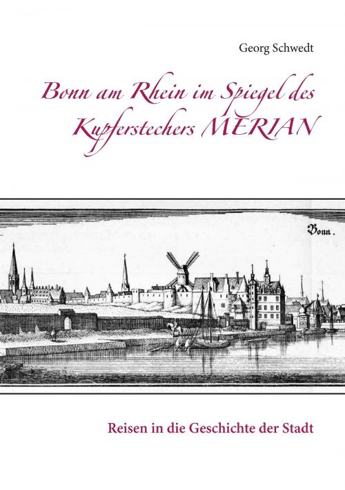 Cover of the book Bonn am Rhein im Spiegel des Kupferstechers Merian by Georg Schwedt, Books on Demand