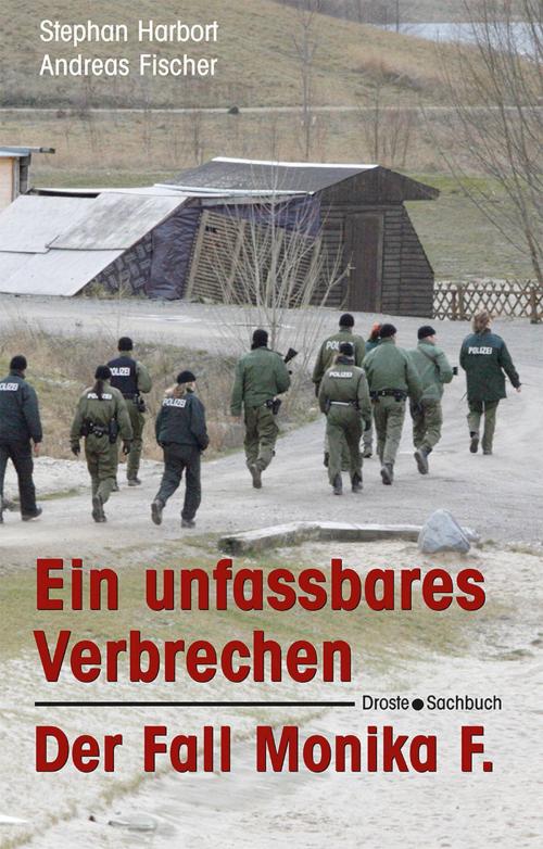 Cover of the book Ein unfassbares Verbrechen by Stephan Harbort, Andreas Fischer, Droste Verlag