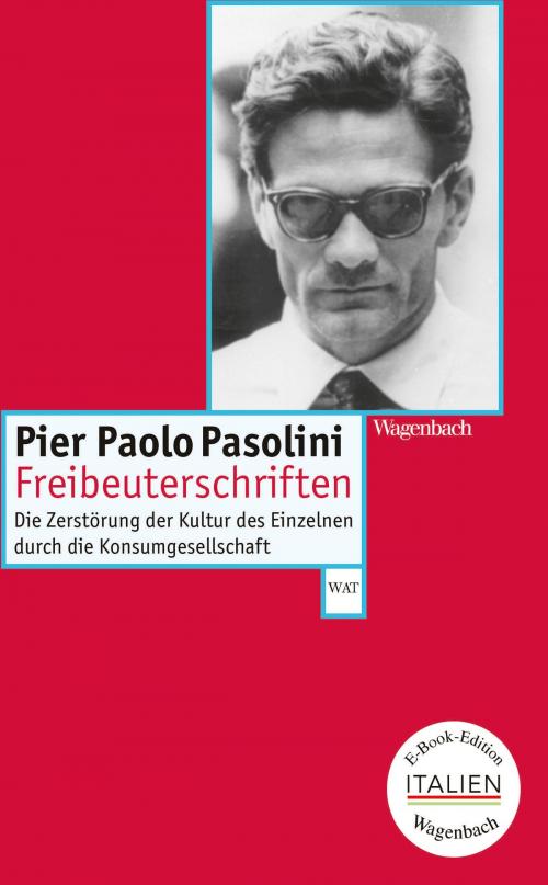 Cover of the book Freibeuterschriften by Pier Paolo Pasolini, Verlag Klaus Wagenbach