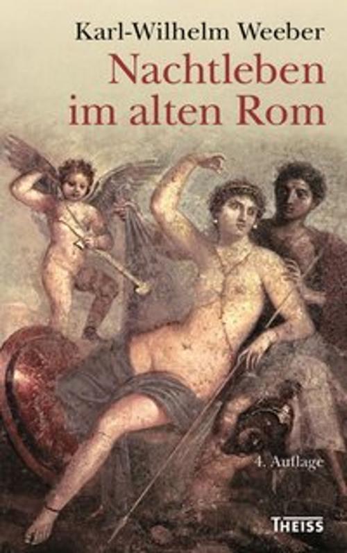 Cover of the book Nachtleben im alten Rom by Karl-Wilhelm Weeber, wbg Theiss
