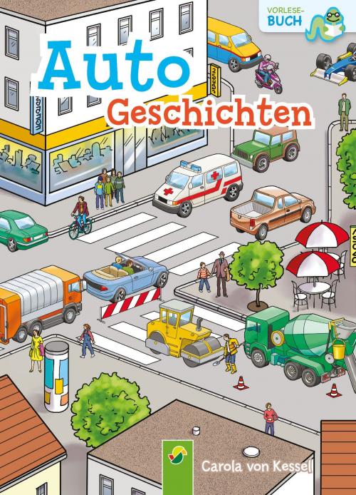 Cover of the book Autogeschichten by Carola von Kessel, Schwager & Steinlein Verlag