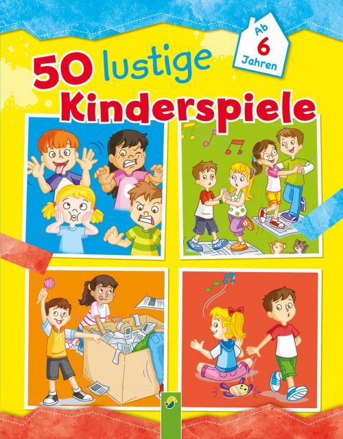 Cover of the book 50 lustige Kinderspiele by , Schwager & Steinlein Verlag