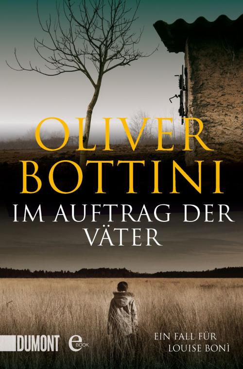 Cover of the book Im Auftrag der Väter by Oliver Bottini, DuMont Buchverlag