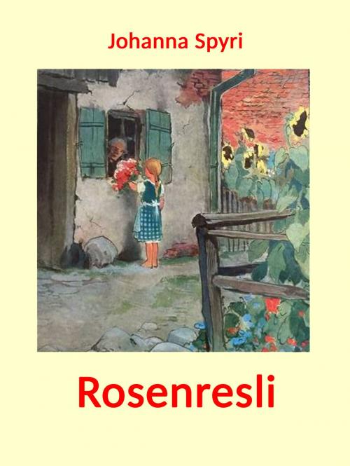 Cover of the book Rosenresli by Johanna Spyri, Books on Demand