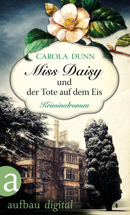 Cover of the book Miss Daisy und der Tote auf dem Eis by Carola Dunn, Aufbau Digital