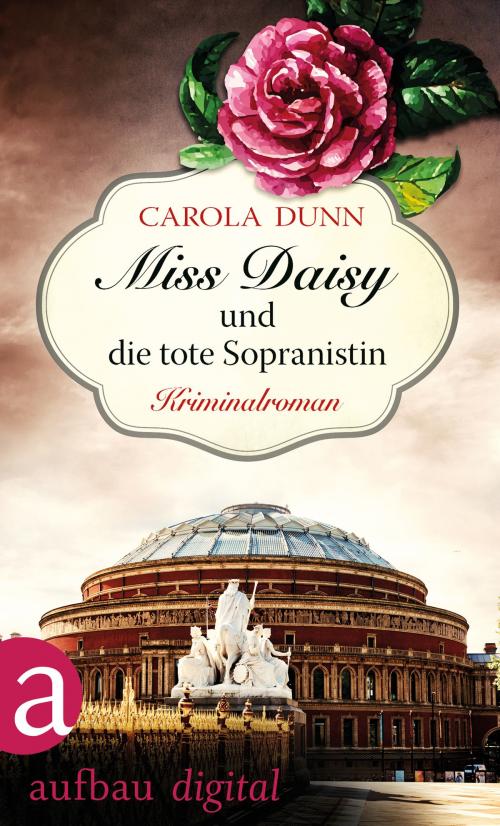 Cover of the book Miss Daisy und die tote Sopranistin by Carola Dunn, Aufbau Digital