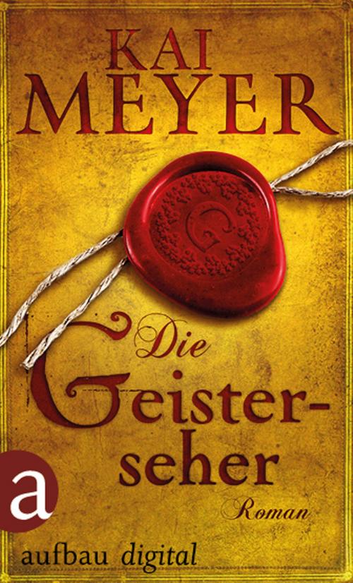 Cover of the book Die Geisterseher by Kai Meyer, Aufbau Digital