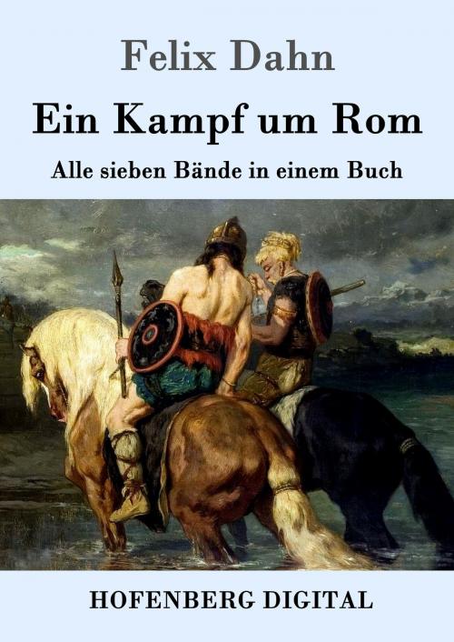 Cover of the book Ein Kampf um Rom by Felix Dahn, Hofenberg