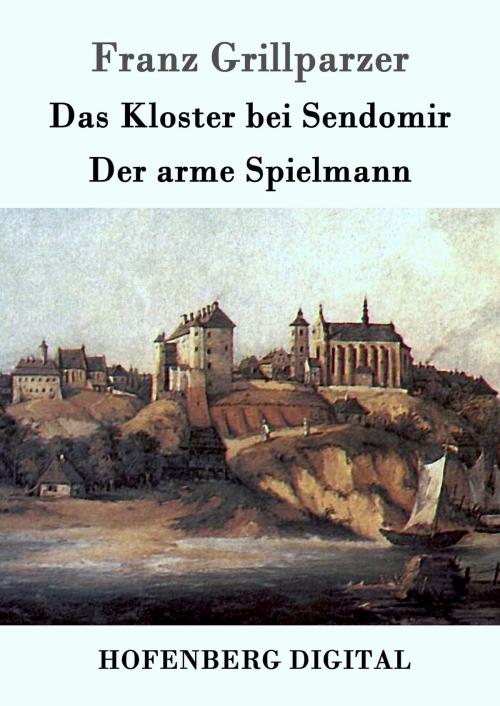 Cover of the book Das Kloster bei Sendomir / Der arme Spielmann by Franz Grillparzer, Hofenberg