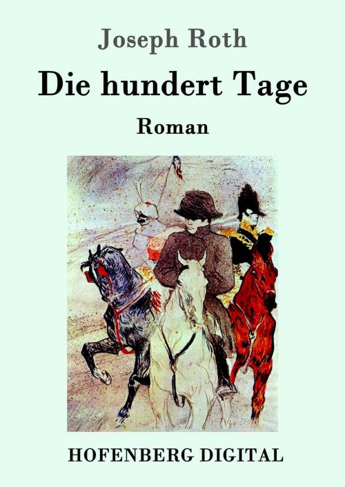 Cover of the book Die hundert Tage by Joseph Roth, Hofenberg