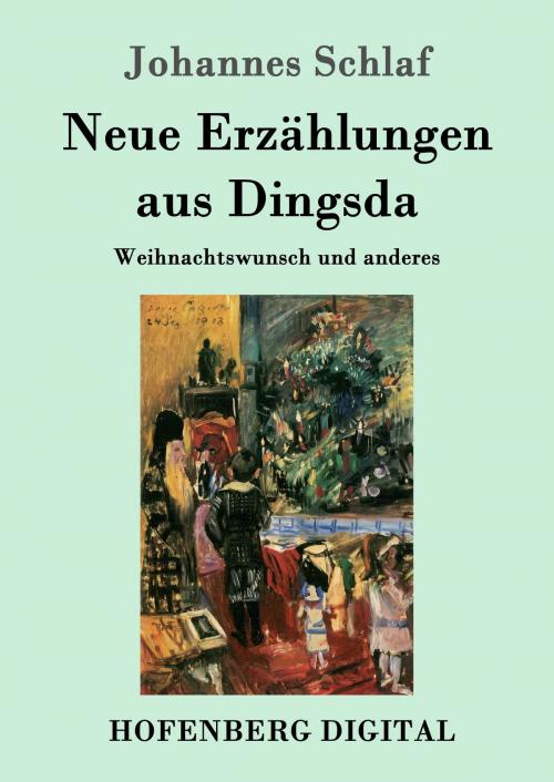 Cover of the book Neue Erzählungen aus Dingsda by Johannes Schlaf, Hofenberg