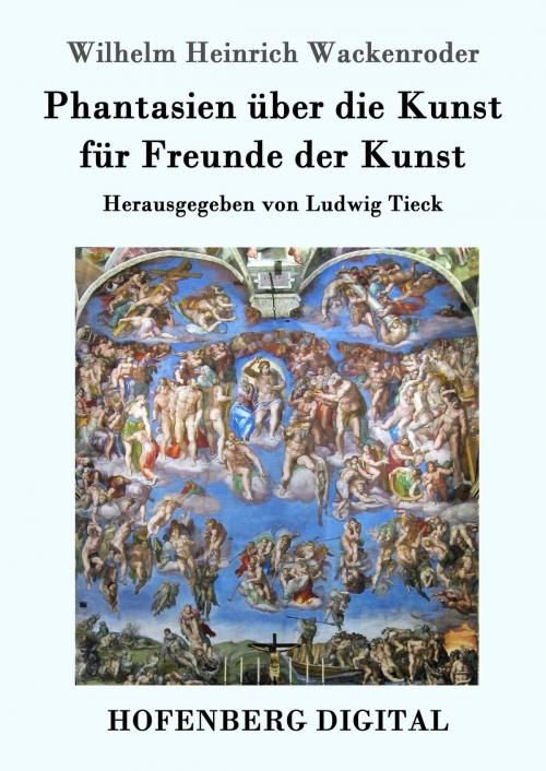 Cover of the book Phantasien über die Kunst für Freunde der Kunst by Wilhelm Heinrich Wackenroder, Hofenberg