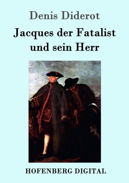 Cover of the book Jacques der Fatalist und sein Herr by Denis Diderot, Hofenberg