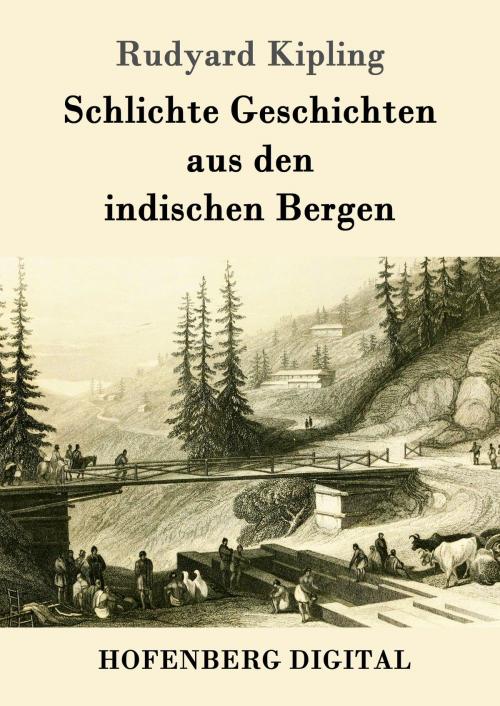 Cover of the book Schlichte Geschichten aus den indischen Bergen by Rudyard Kipling, Hofenberg