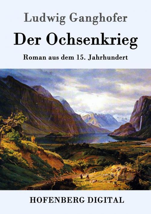 Cover of the book Der Ochsenkrieg by Ludwig Ganghofer, Hofenberg