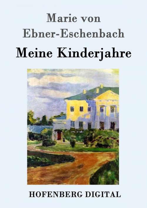 Cover of the book Meine Kinderjahre by Marie von Ebner-Eschenbach, Hofenberg