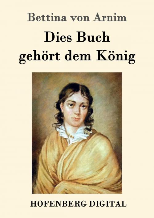 Cover of the book Dies Buch gehört dem König by Bettina von Arnim, Hofenberg