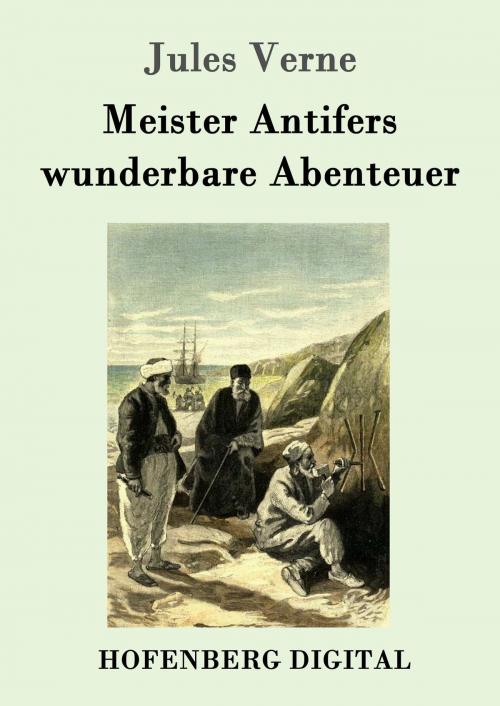 Cover of the book Meister Antifers wunderbare Abenteuer by Jules Verne, Hofenberg