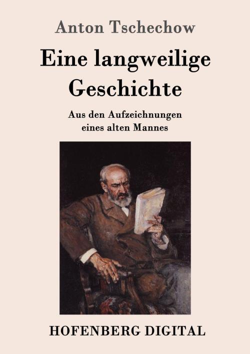Cover of the book Eine langweilige Geschichte by Anton Tschechow, Hofenberg