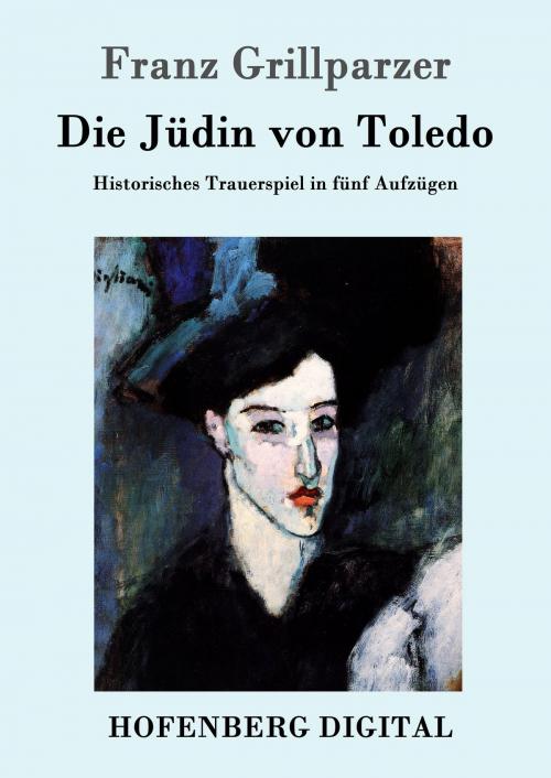 Cover of the book Die Jüdin von Toledo by Franz Grillparzer, Hofenberg