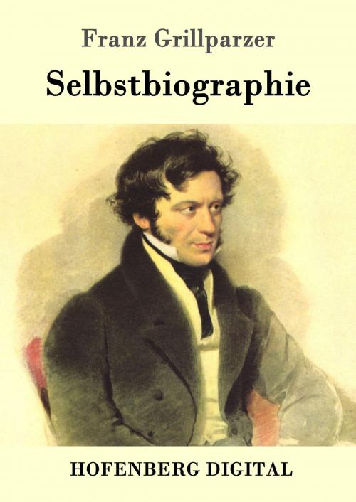 Cover of the book Selbstbiographie by Franz Grillparzer, Hofenberg