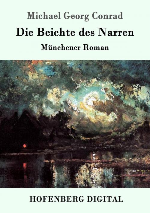 Cover of the book Die Beichte des Narren by Michael Georg Conrad, Hofenberg