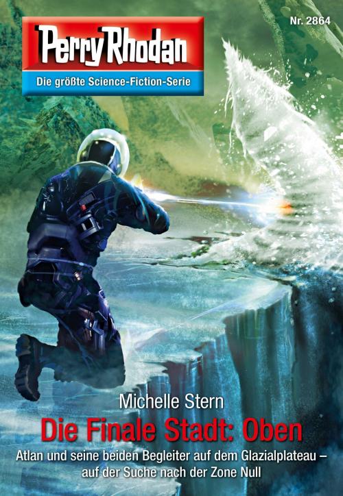 Cover of the book Perry Rhodan 2864: Die Finale Stadt: Oben by Michelle Stern, Perry Rhodan digital