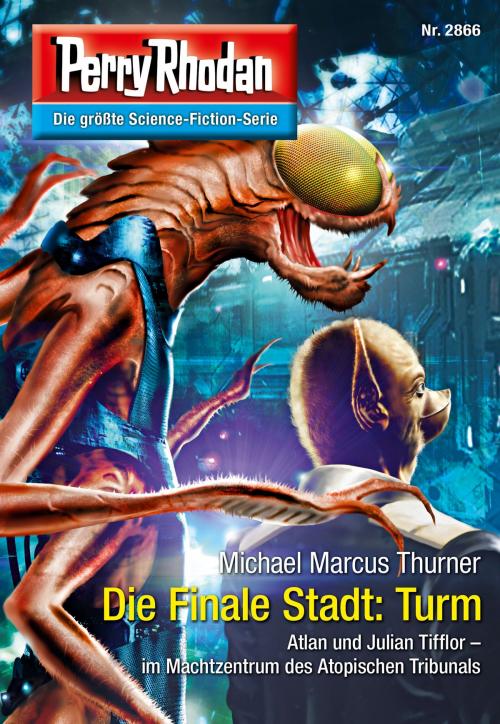 Cover of the book Perry Rhodan 2866: Die Finale Stadt: Turm by Michael Marcus Thurner, Perry Rhodan digital