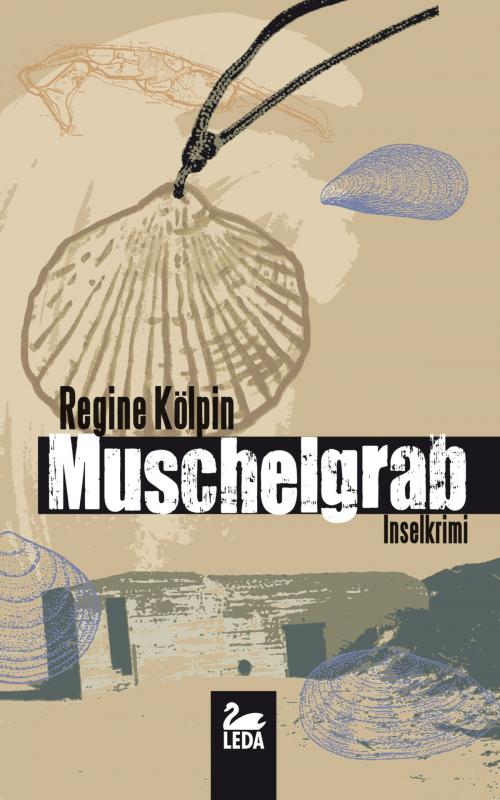 Cover of the book Muschelgrab: Inselkrimi by Regine Kölpin, Leda Verlag
