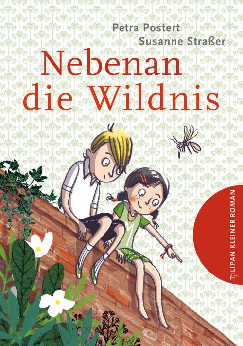 Cover of the book Nebenan die Wildnis by Petra Postert, Tulipan Verlag