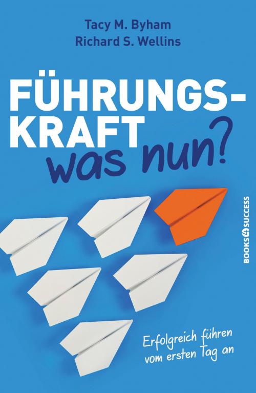 Cover of the book Führungskraft - was nun? by Tacy M. Byham, Richard S. Wellins, books4success