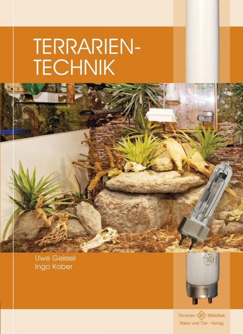 Cover of the book Terrarientechnik by Ingo Kober, Uwe Geissel, Natur und Tier - Verlag