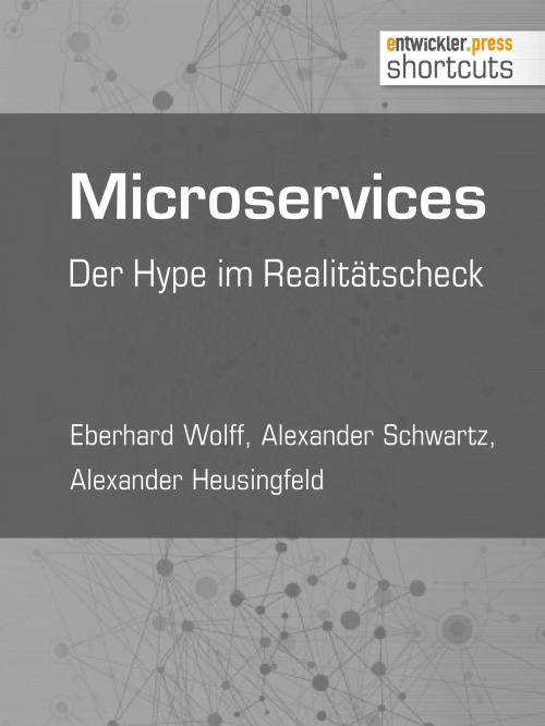 Cover of the book Microservices by Eberhard Wolff, Alexander Schwartz, Alexander Heusingfeld, entwickler.press