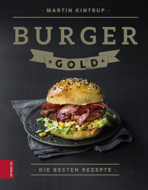 Cover of the book Burger Gold by Martin Kintrup, ZS Verlag GmbH