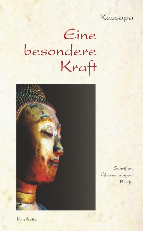 Cover of the book Eine besondere Kraft by Anagarika Kassapa, Werner Kristkeitz Verlag
