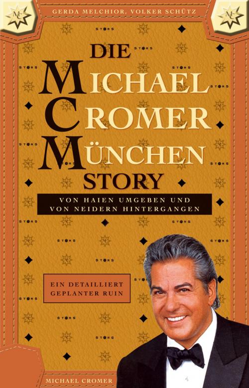 Cover of the book DIE MICHAEL CROMER MÜNCHEN STORY (Die MCM Story) by Michael Cromer, Gerda Melchior, Volker Schütz, hansanord Verlag