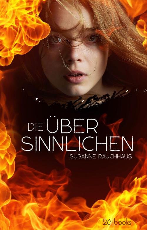 Cover of the book Die Übersinnlichen by Susanne Rauchhaus, 26 books