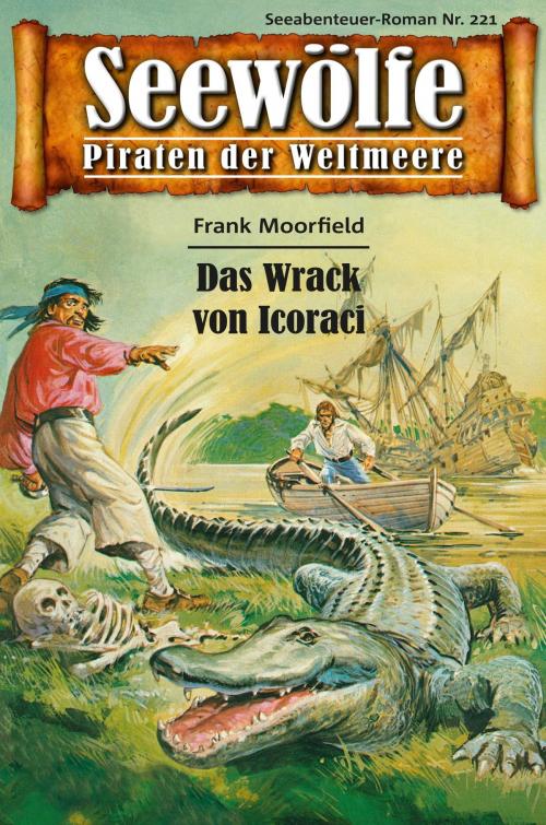 Cover of the book Seewölfe - Piraten der Weltmeere 221 by Frank Moorfield, Pabel eBooks