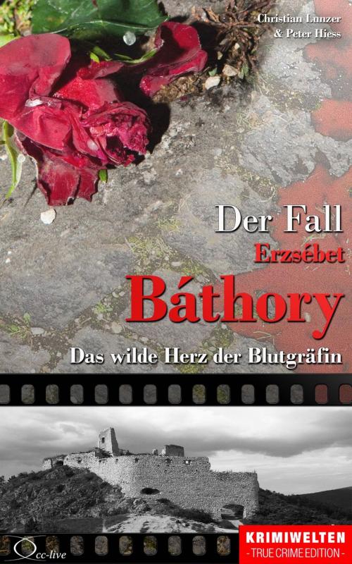 Cover of the book Der Fall Erzsébet Báthory by Christian Lunzer, Peter Hiess, Christian Lunzer, Peter Hiess, cc-live
