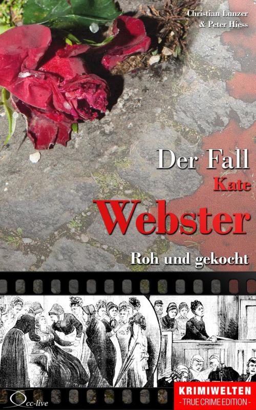 Cover of the book Der Fall Kate Webster by Christian Lunzer, Peter Hiess, Christian Lunzer, Peter Hiess, cc-live