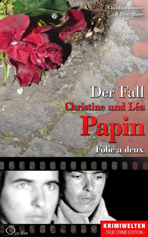 Cover of the book Der Fall Christine und Léa Papin by Christian Lunzer, Peter Hiess, Christian Lunzer, Peter Hiess, cc-live