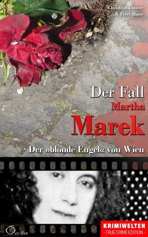 Cover of the book Der Fall Martha Marek by Christian Lunzer, Peter Hiess, Christian Lunzer, Peter Hiess, cc-live